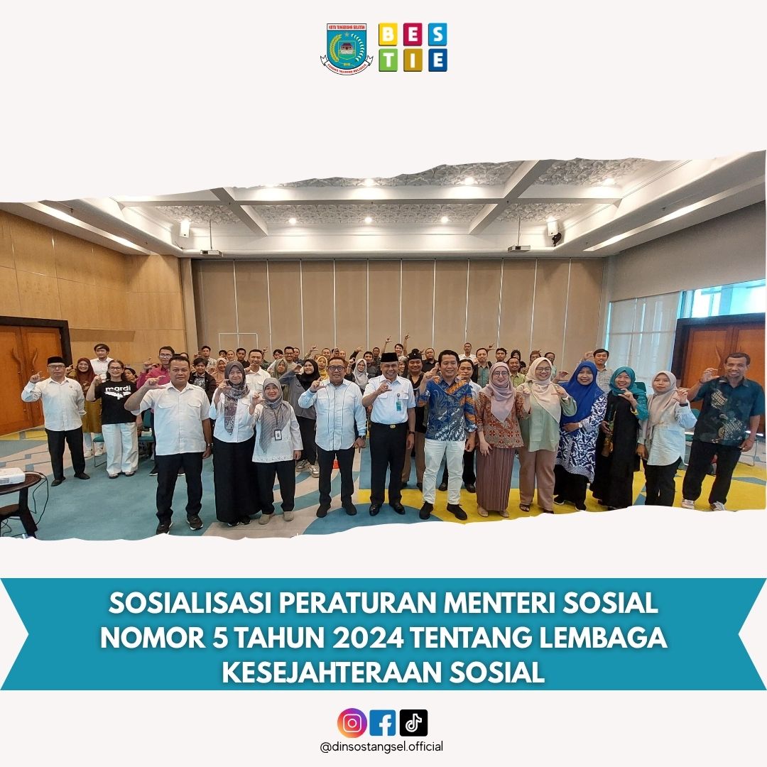 SOSIALISASI PERATURAN MENTERI SOSIAL NOMOR 5 TAHUN 2024 TENTANG LEMBAGA KESEJAHTERAAN SOSIAL